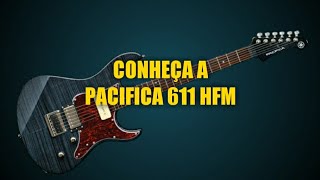 CONHEÇA A YAMAHA PACIFICA 611HFM [upl. by Lezti]