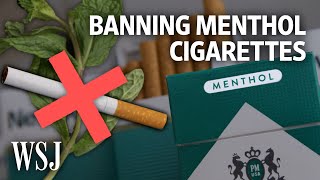 Why the FDA Wants to Ban Menthol Cigarettes  WSJ [upl. by Bryn]