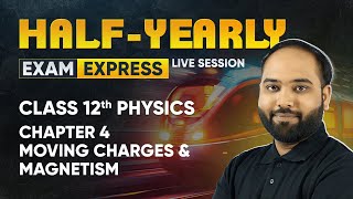 Moving Charges and Magnetism  Class 12 Physics Chapter 4  Exam Express HalfYearly Live Session [upl. by Anivram608]