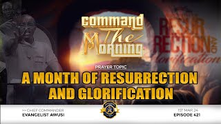 PRAYER FOR THE MONTH OF GLORIFICATION AND RESURRECTION  COMMAND THE MORNING  EP 421 01032024 [upl. by Teodoor687]