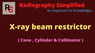 Xray beam restrictors ll Cone  Cylinder amp Collimator ll penumbra ll Radiography simplified ll [upl. by Iur]