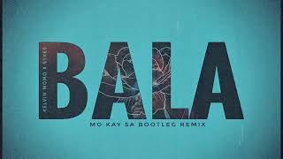 Kelvin Momo feat Sykes  Bala Mo kay SA Bootleg Remix [upl. by Aicinad]