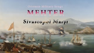 Sivastopol Marşı  Mehter Marşı [upl. by Eenitsed875]