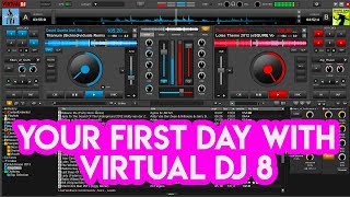 Your First Day With Virtual DJ 8  Tutorial for new DJs [upl. by O'Hara]