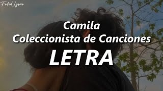 Camila  Coleccionista De Canciones 💔 LETRA [upl. by Edy]