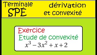 Spécialité Terminale Math Etude de Convexité sur un degré 3 [upl. by Nahtaneoj]