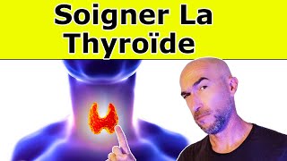 Comment Soigner Sa THYROÏDE  5 Techniques Naturelles [upl. by Pyne237]