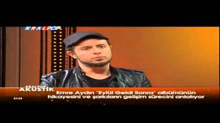 Emre Aydın Eylül Geldi Sonra Albümünün Hikayesini Anlatıyor KralPop Akustik 06072014 ᴴᴰ [upl. by Albright454]