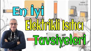 En İyi Elektrikli Isıtıcı Tavsiyeleri [upl. by Dixil]