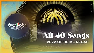 OFFICIAL RECAP All 40 songs of the Eurovision Song Contest 2022 [upl. by Doti]