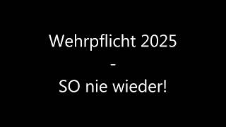 Wehrpflicht 2025  SO nie wieder [upl. by Ostraw]