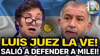 TIENE LA RAZÓN LUIS JUEZ SALIÓ A DEFENDER A MILEI  Alele en Bolivia [upl. by Nevlin757]