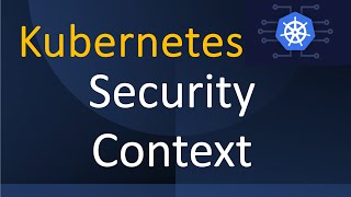 Kubernetes  Security Context [upl. by Tove]