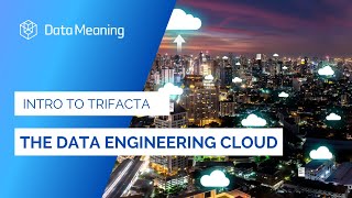 Intro to Trifacta The Data Engineering Cloud [upl. by Lynette]