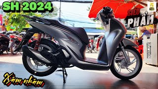 HONDA SH 2024 XÁM GHI NHÁM CỰC NGẦU ▶️ CÓ NÊN MUA SH 2024 🔴 TOP 5 ĐAM MÊ [upl. by Nnaeiluj601]