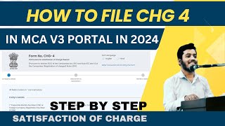 HOW TO FILE CHG 4 IN MCA V3 PORTAL IN 2024  SATISFACTION OF CHARGE  SYNOPSIS24 [upl. by Signe]