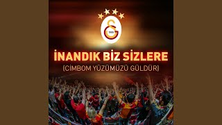 İnandık Biz Sizlere Cimbom Yüzümüzü Güldür [upl. by Eseila]