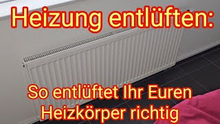 Heizung entlüften So entlüftet Ihr Euren Heizkörper richtig [upl. by Bogusz]