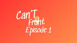 Cant Front  EP 1 [upl. by Elvah]