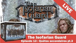 LIVE The Isofarian Guard  Episode 13  Quêtes secondaires  Partie 3 [upl. by Tymes]