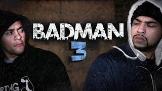 BADMAN 3 [upl. by Arot]