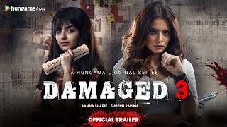 Damaged 3  Aamna Sharif amp Shrenu Parikh  Official Trailer [upl. by Proud]