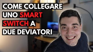 Collegare SMART SWITCH e due DEVIATORI [upl. by Maribelle]