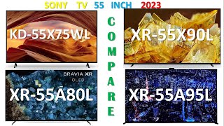 Sony KD55X75WL vs XR55A80L vs XR55X90L vs XR55A95L TV Comparison 2023 Arvizas [upl. by Blythe345]