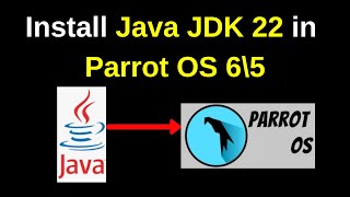 Install and configure Java JDK 22 on ParrotSec OS 6 install java jdk 22 on Parrot OS 2024 Updated [upl. by Dott]