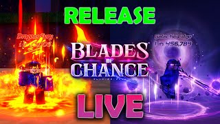 BLADES OF CHANCE RELEASE LIVE 🔴 [upl. by Rybma]