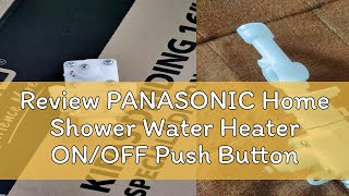 Review PANASONIC Home Shower Water Heater ONOFF Push Button Inlet Valve Rubber Gasket Diaphragm Ge [upl. by Saum]