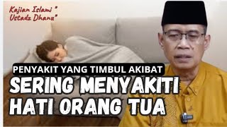 PENYAKIT YANG TIMBUL AKIBAT SERING MENYAKITI HATI ORANG TUA  KAJIAN ISLAMI  USTADZ DHANU [upl. by Tamaru]