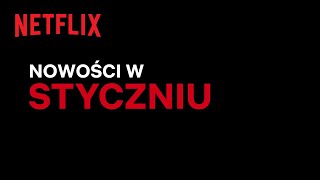 Nowości na Netflix  Styczeń 2023 [upl. by Chaney]