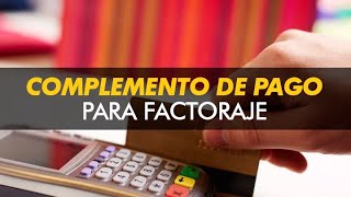 ¿Como hacer el complemento para el caso de Factoraje Complemento del acreedor  FACTURAMELOCOM [upl. by Zirkle238]