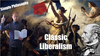 CLASSICAL LIBERALISM Beginners Introduction [upl. by Kendal]