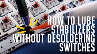 How To Lube Stabilizers Without Desoldering Switches [upl. by Cordi]