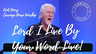 KENT HENRY  1924 LORD I LIVE BY YOUR WORD LIVE  CARRIAGE HOUSE WORSHIP [upl. by Ditter]