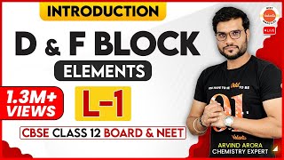 Introduction of D and F Block Elements Class 12 L1  CBSE Class 12 Board amp NEET Exam Arvind Sir [upl. by Norraa]