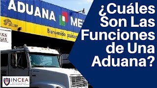 ¿Cuáles Son Las Funciones de Una Aduana [upl. by Jeaz]