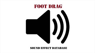 Foot Drag Sound Effect [upl. by Einahets826]