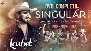 Loubet  DVD Singular Ao Vivo Em Campo Grande [upl. by Fleece]