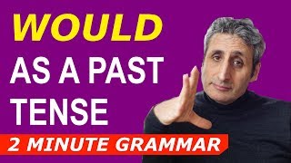 WOULD as a past tense  Two Minute Grammar [upl. by Hettie]