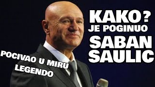 KAKO JE POGINUO ŠABAN ŠAULIĆ  OBJAŠNJENO😥😥😥 [upl. by Ecnirp]