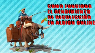 COMO FUNCIONA EL RENDIMIENTO DE RECOLECCIÓN EN ALBION ONLINE [upl. by Py]