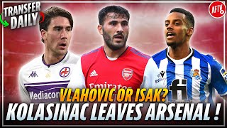 Vlahovic or Isak Plus Kolasinac Leaves Arsenal  AFTV Transfer Daily [upl. by Cresida]