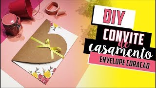 Como fazer Convite de Casamento com Envelope Coração  DIY  Faça você mesmo casamento [upl. by Allie]