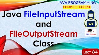 L84 FileInputStream and FileOutputStream Class  Java Tutorial  Java Programming Lectures in Hindi [upl. by Lam]