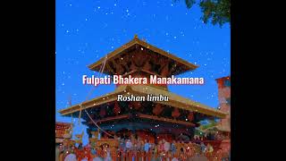 Fulpati Bhakera Manakamana cover  Roshan Limbu [upl. by Jeb822]