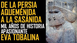 De la Persia Aqueménida a la Sasánida Mil años de historia apasionante Eva Tobalina [upl. by Phia]