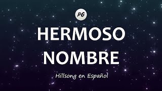 HERMOSO NOMBRE  Hillsong en Español Letra [upl. by Natsirt]